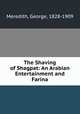 The Shaving of Shagpat: An Arabian Entertainment and Farina, Meredith, George, 1828-1909 