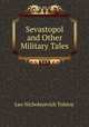 Sevastopol and Other Military Tales, Лев Николаевич Толстой 