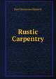 Rustic Carpentry, Paul N. Hasluck 