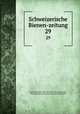 Schweizerische Bienen-zeitung. 29, Verein Deutsch -Schweizerischer Bienenfreunde, Verein Deutschschweizerischer Bienenfreunde 