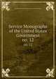 Service Monographs of the United States Government. no. 12, Brookings Institution Institute for Government Research 