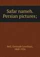Safar nameh. Persian pictures;, Bell, Gertrude Lowthian, 1868-1926 