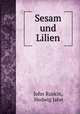 Sesam und Lilien, John Ruskin, Hedwig Jahn 