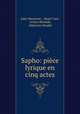 Sapho: piece lyrique en cinq actes, Jules Massenet 