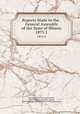 Reports Made to the . General Assembly of the State of Illinois. 1875:1, Illinois, Illinois General Assembly, Illinois General Assembly. Senate, Illinois General Assembly. House of Representatives 