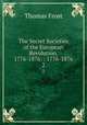 The Secret Societies of the European Revolution, 1776-1876: : 1776-1876. 2, Thomas Frost 