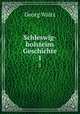 Schleswig-holsteins Geschichte. 1, Georg Waitz 