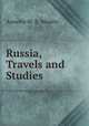 Russia, Travels and Studies, Annette M. B. Meakin 
