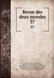 Revue des deux mondes. 37, Francois Buloz 