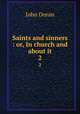 Saints and sinners : or, In church and about it. 2, Doran, Dr. (John), 1807-1878 