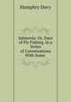 Salmonia: Or, Days of Fly Fishing. In a Series of Conversations With Some ., Humphry Davy 