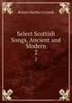Select Scottish Songs, Ancient and Modern. 2, Robert Hartley Cromek 
