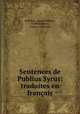 Sentences de Publius Syrus: traduites en francais, Publilius, Syrus Publilius, Publilius Syrus, Francis Levasseur 
