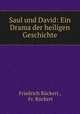 Saul und David: Ein Drama der heiligen Geschichte, Friedrich Ruckert 