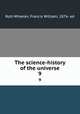 The science-history of the universe. 9, Rolt-Wheeler, Francis William, 1876- ed 