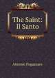 The Saint: Il Santo, Fogazzaro Antonio 