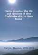 Sartor resartus; the life and opinions of Herr Teufelsdro?ckh. In three books, Carlyle, Thomas, 1795-1881 