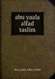 abu yaala alfad taslim, Abu Yaala Alfad Taslim 