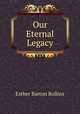 Our Eternal Legacy, Esther Barton Rollins 