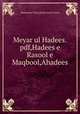 Meyar ul Hadees.pdf,Hadees e Rasool e Maqbool,Ahadees, Muhammad Tariq Hanafi Sunni Lahori 