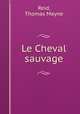Le Cheval sauvage, Reid, Thomas Mayne 