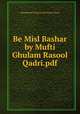 Be Misl Bashar by Mufti Ghulam Rasool Qadri.pdf, Muhammad Tariq Hanafi Sunni Lahori 
