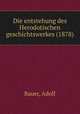 Die entstehung des Herodotischen geschichtswerkes (1878), Bauer, Adolf 