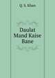 Daulat Mand Kaise Bane, Q. S. Khan 