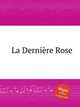 La Dernire Rose, Anonymous 