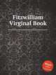 Fitzwilliam Virginal Book, W.F. Skene 