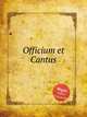Officium et Cantus, Anonymous 