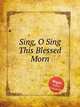 Sing, O Sing This Blessed Morn, Коллектив авторов 