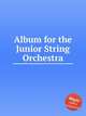 Album for the Junior String Orchestra, Коллектив авторов 