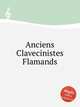 Anciens Clavecinistes Flamands, Коллектив авторов 