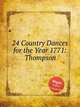 24 Country Dances for the Year 1771: Thompson, Коллектив авторов 
