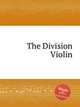 The Division Violin, Коллектив авторов 