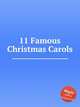 11 Famous Christmas Carols, Коллектив авторов 