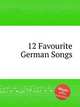 12 Favourite German Songs, Коллектив авторов 