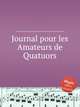 Journal pour les Amateurs de Quatuors, Коллектив авторов 