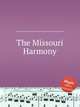 The Missouri Harmony, Коллектив авторов 
