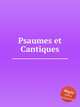Psaumes et Cantiques, Коллектив авторов 