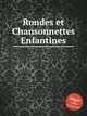 Rondes et Chansonnettes Enfantines, Коллектив авторов 
