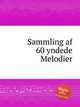 Sammling af 60 yndede Melodier, Коллектив авторов 