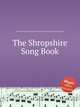 The Shropshire Song Book, Коллектив авторов 