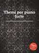 Themi per piano forte, Коллектив авторов 