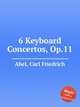 6 Keyboard Concertos, Op.11, Abel, Carl Friedrich 
