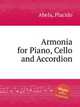 Armonia for Piano, Cello and Accordion, Abela, Placido 
