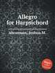 Allegro for Harpsichord, Abramson, Joshua M. 