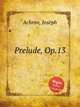 Prelude, Op.13, Achron, Joseph 