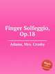 Finger Solfeggio, Op.18, Adams, Mrs. Crosby 